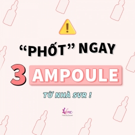 CÁC PHIÊN BẢN AMPOULE TỪ NHÀ SVR  CÁC PHIÊN BẢN AMPOULE TỪ NHÀ SVR